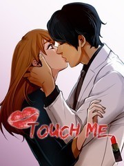 TOUCH ME